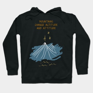 Mountains change altitude and attitude. Hoodie